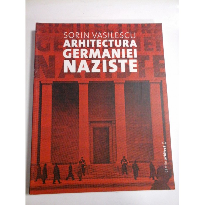 ARHITECTURA GERMANIEI NAZISTE - Sorin VASILESCU ARHITECTURA GERMANIEI NAZISTE - Sorin VASILESCU